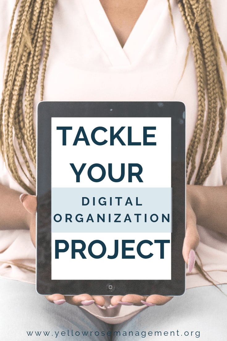 Tackle Your Digital Organization Project - Yellow Rose Management