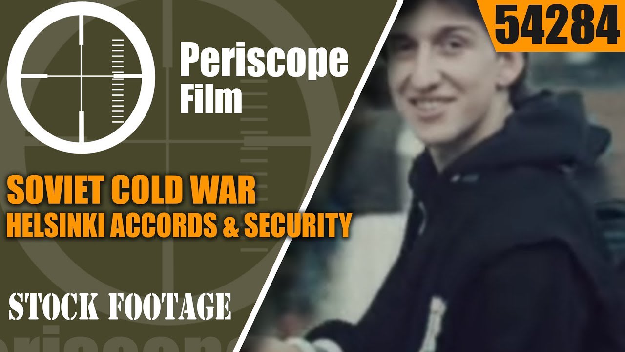 SOVIET COLD WAR HELSINKI ACCORDS & SECURITY AND COOPERATION IN EUROPE FILM 54284