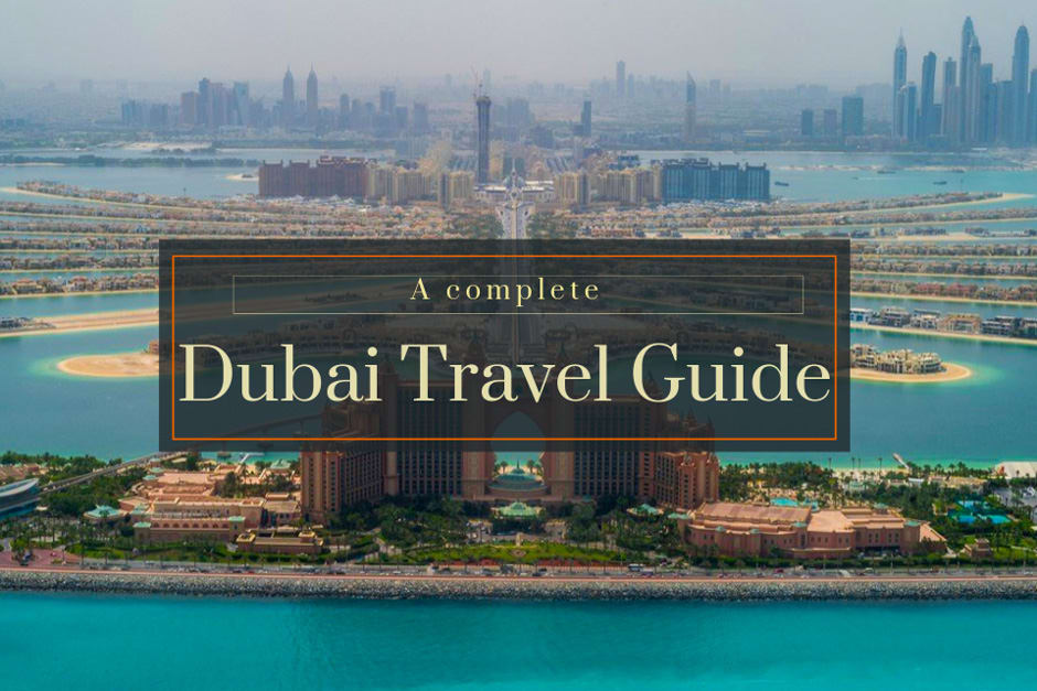 A Complete Dubai Travel Guide - Best Attractions !!!1 - NomadicMun - Travelogue