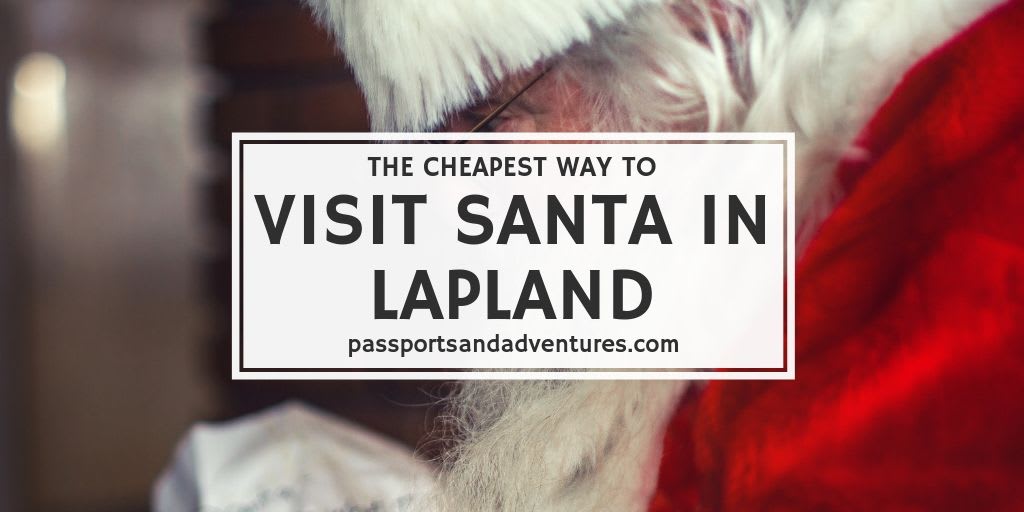 How To Visit Santa In Lapland On A Budget