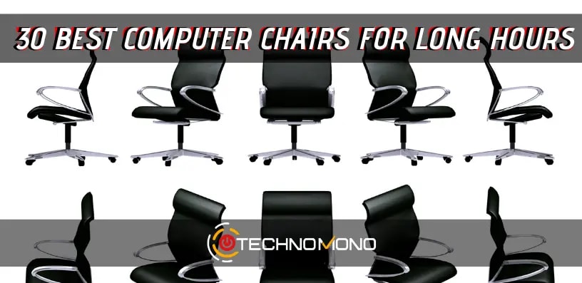 30 The Best Computer Chairs For Long Hours: Definitive Guide