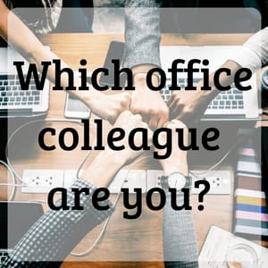 Which office colleague are you?