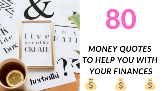 80 Money Quotes To Help Motivate You With Your Finances