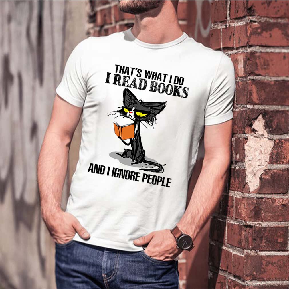 Cat thats what I do I read books and I ignore people shirt, Hoodie
