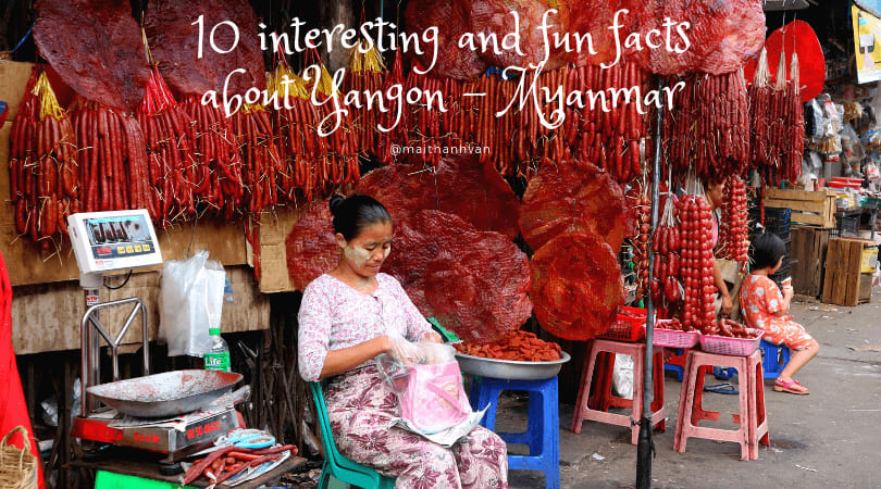 10 interesting and fun facts about Yangon - Myanmar