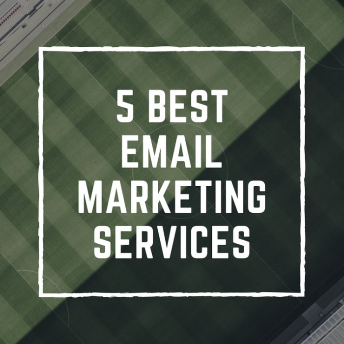 5 Best Email Marketing Services for Bloggers and Business Owners