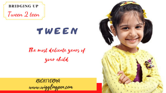 Tween- The most delicate years of your child -