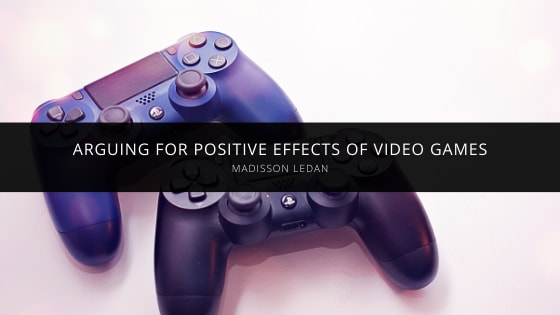 Madisson Ledan Argues for Positive Effects of Video Games