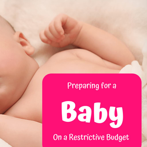 Preparing For A Baby On A Restrictive Budget
