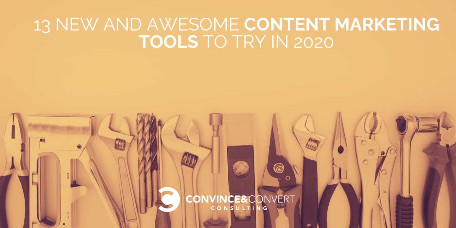 13 New and Awesome Content Marketing Tools to Try in 2020