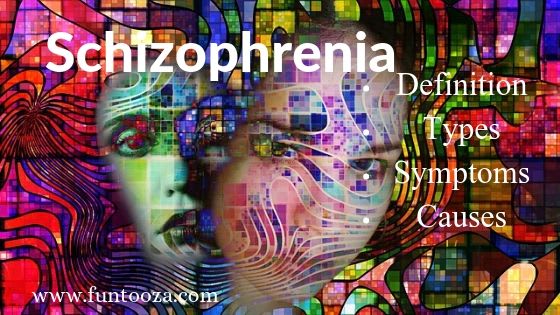 Schizophrenia Definition – Schizophrenia Symptoms Types and Causes