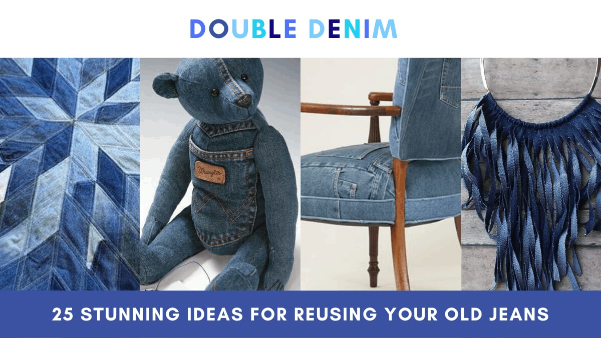 25 Stunning Ideas for Reusing your Old Jeans