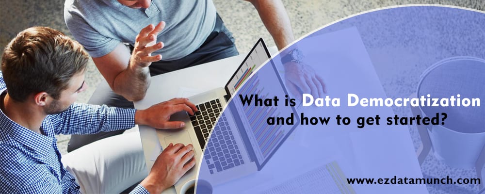 What is Data Democratization and how to get started?