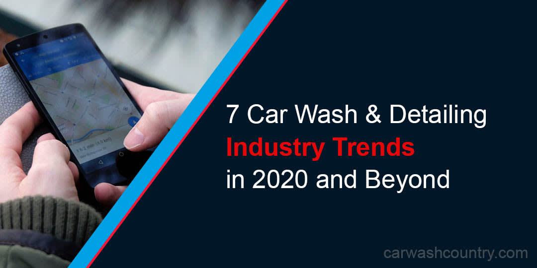7 Car Wash & Detailing Industry Trends [2020 & Beyond]