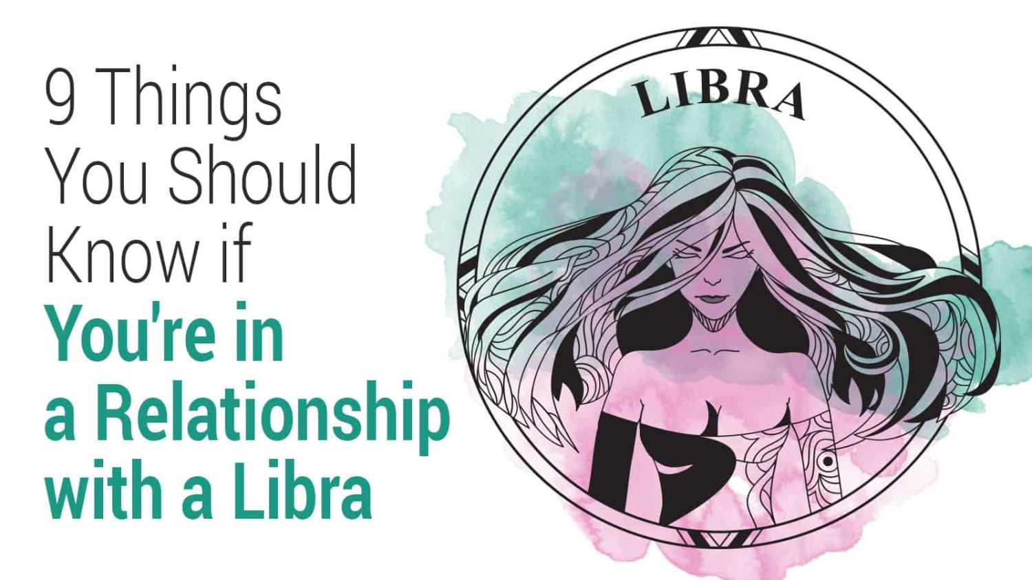 9 Things You Should Know if You're in a Relationship with a Libra