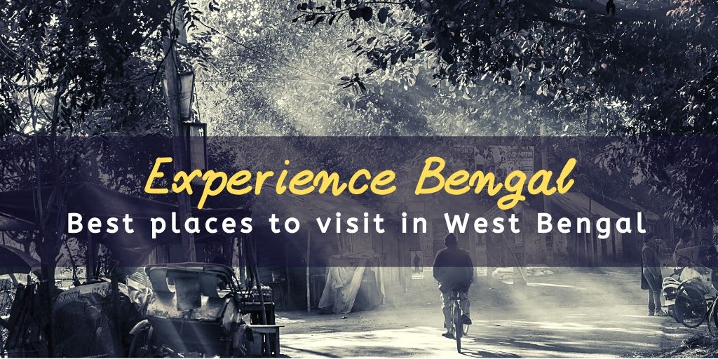 19 Best Places to visit in West Bengal - Backpack & Explore