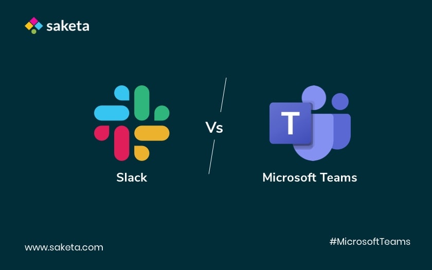 Slack Vs Microsoft Teams: Which is the better collaboration app?