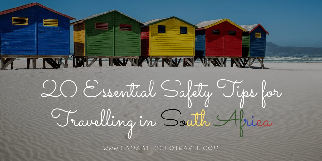 Is South Africa Safe? 20 Essential Safety Tips from a Solo Female Traveller - Namaste, Solo Travel!