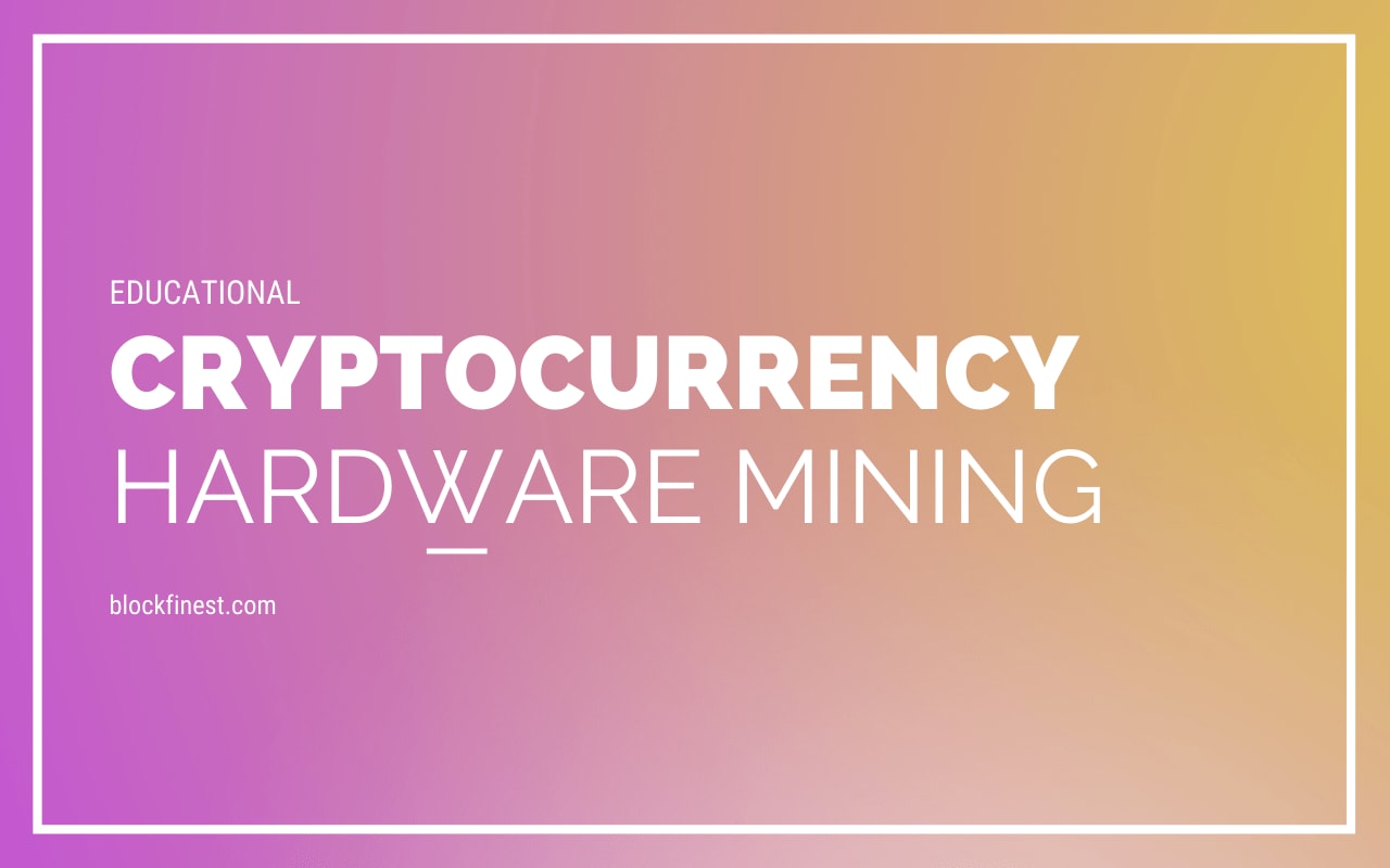Cryptocurrency Hardware Mining Definitions