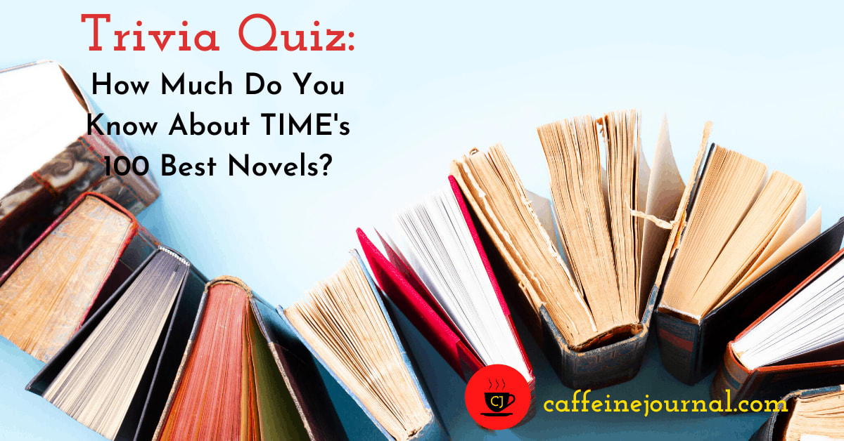 How Much Do You Know About TIME's 100 Best Novels? A Trivia Quiz