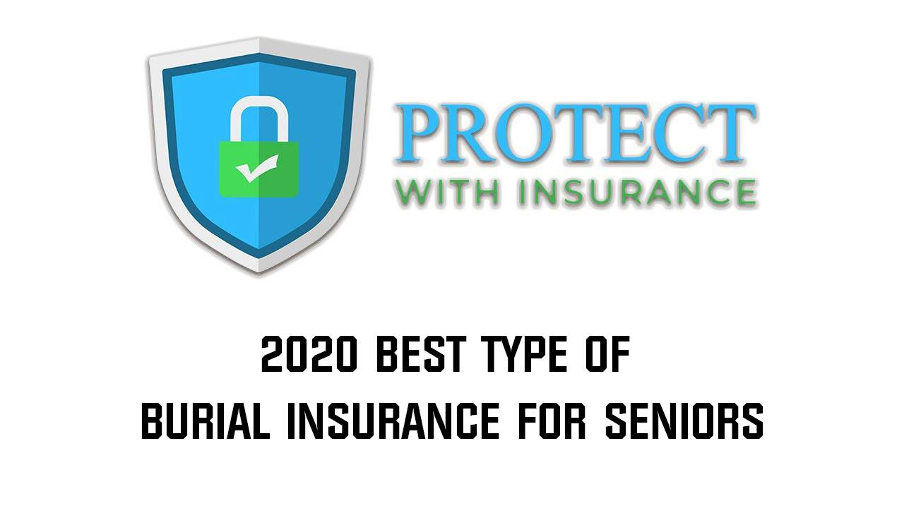 2020 best type of burial insurance for seniors - Protect With Insurance