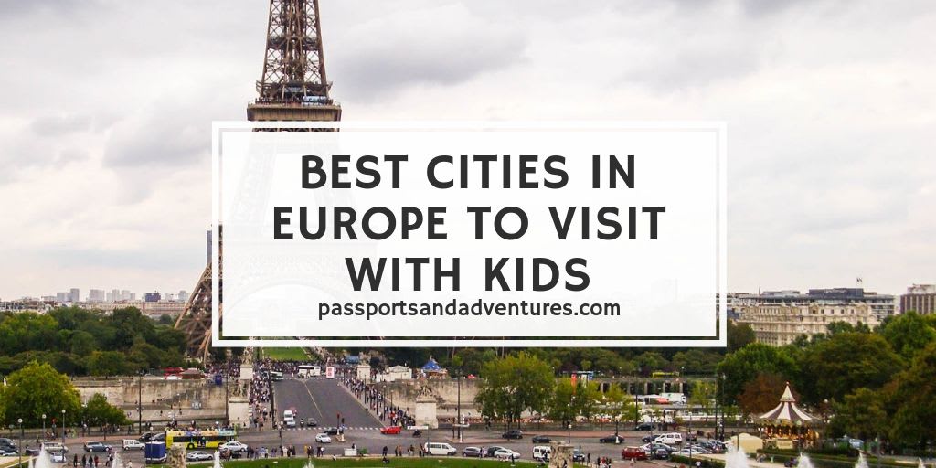 Best Cities in Europe to Visit with Kids