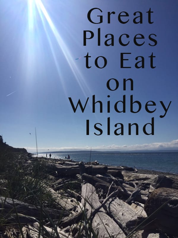 Places to Eat on Whidbey Island - Life Currents