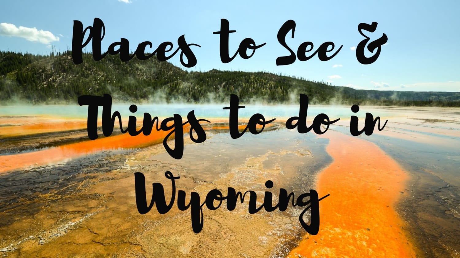 Places to See & Things to do in Wyoming