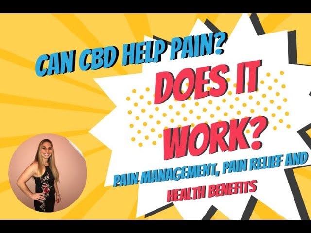 Can CBD Help Pain? Does It Work?| Pain Management, Pain Relief and Health Benefits