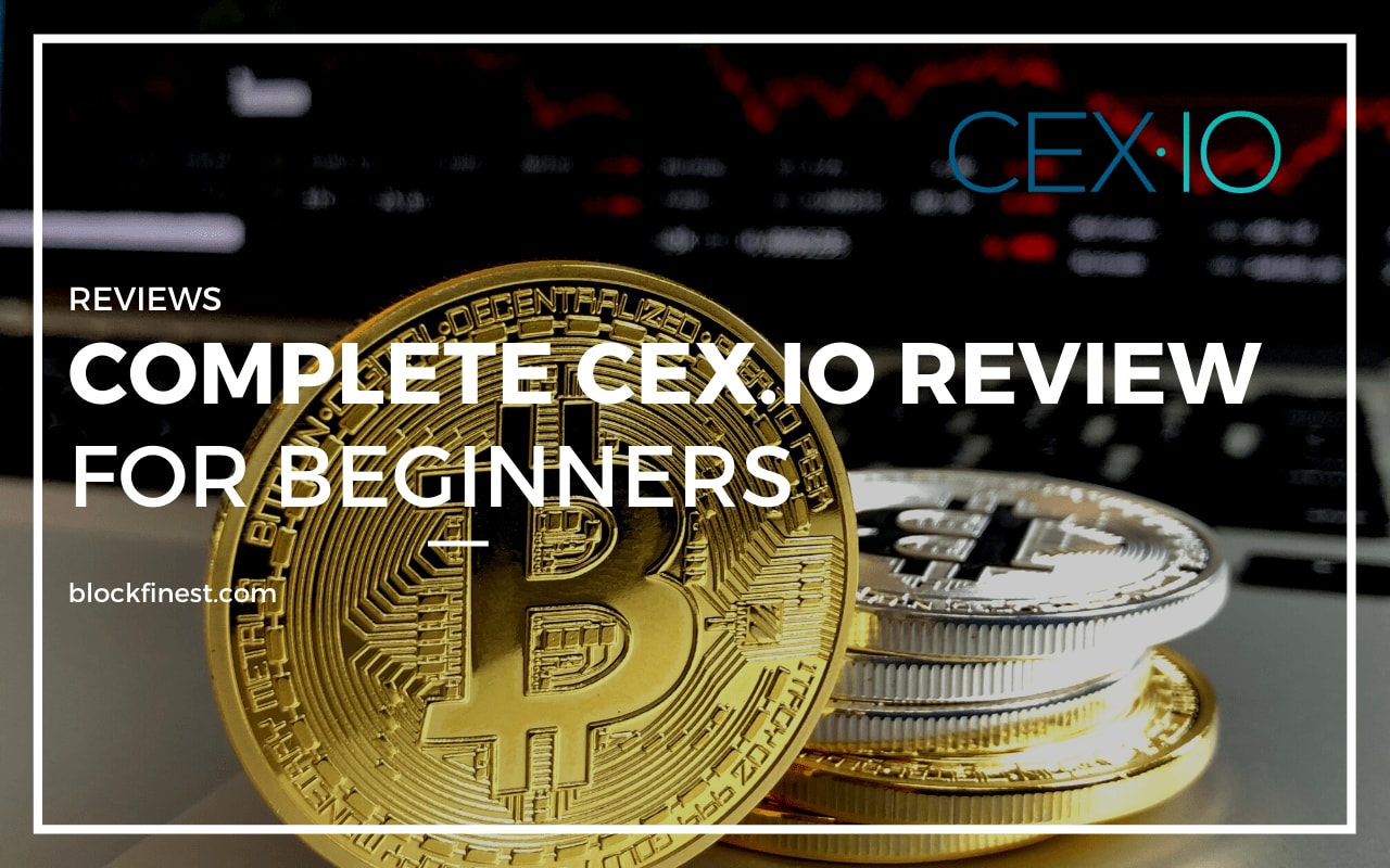 CEX.IO Review In 2020 (Beginner's Guide To CEX.IO)