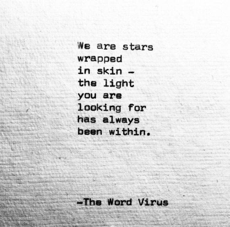 We are stars wrapped in skin. [The Word Virus] | Light quotes, Words quotes, Words