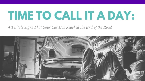 Time to Call It A Day: 4 Telltale Signs That Your Car Has Reached the End of the Road