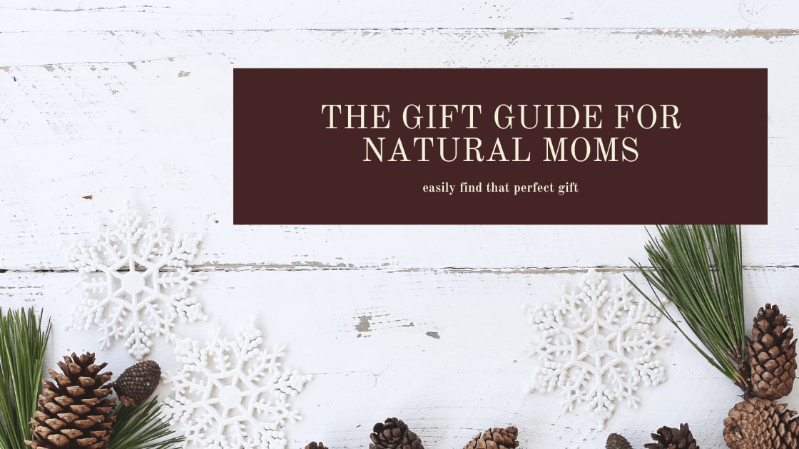 The Gift Guide For Natural Moms