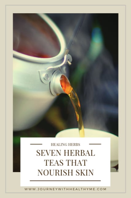 Seven Herbal Teas to Nourish Skin - Journey With Healthy Me