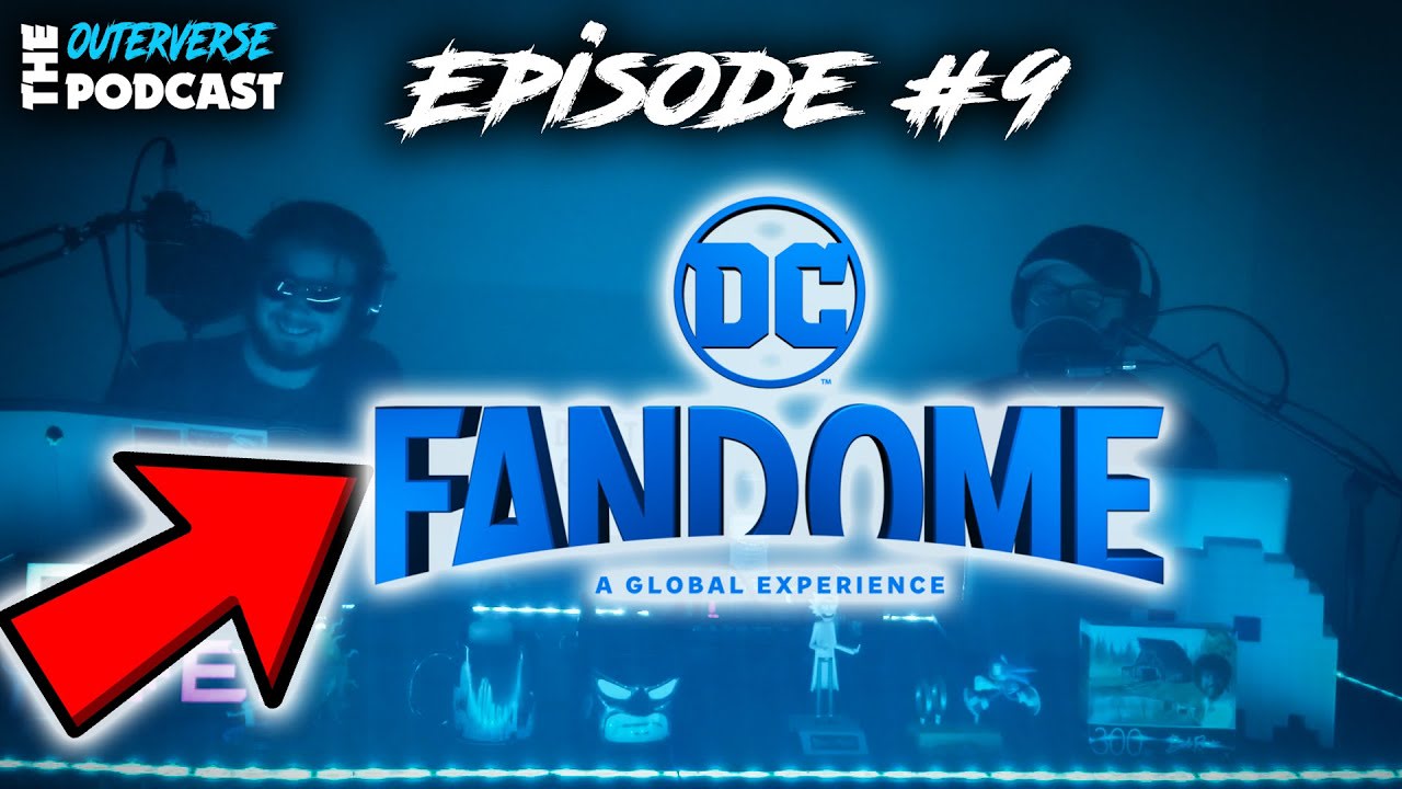 The Outerverse Podcast #9 - DC FANDOME & EPIC GAMES TROLLS WHO?!