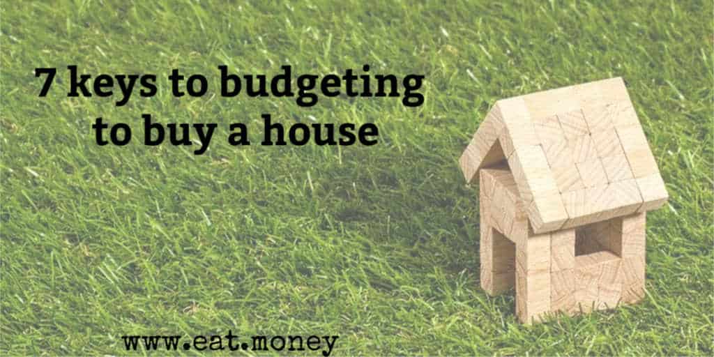 7 keys to Budgeting to buy a house