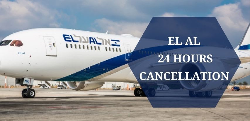 El Al Cancellation Policy, 24 Hour Cancellation, Fees & Refund Policy