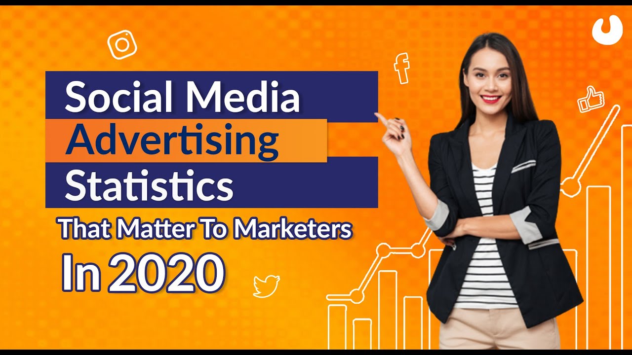 Social Media Advertising Statistics That Matter To Marketers In 2020