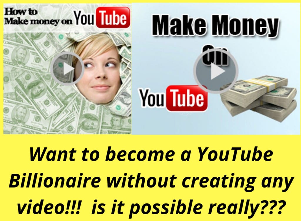 Make Billion dollars from YouTube without making any video!!!