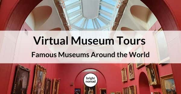 Virtual Tours of Famous Museums Around the World