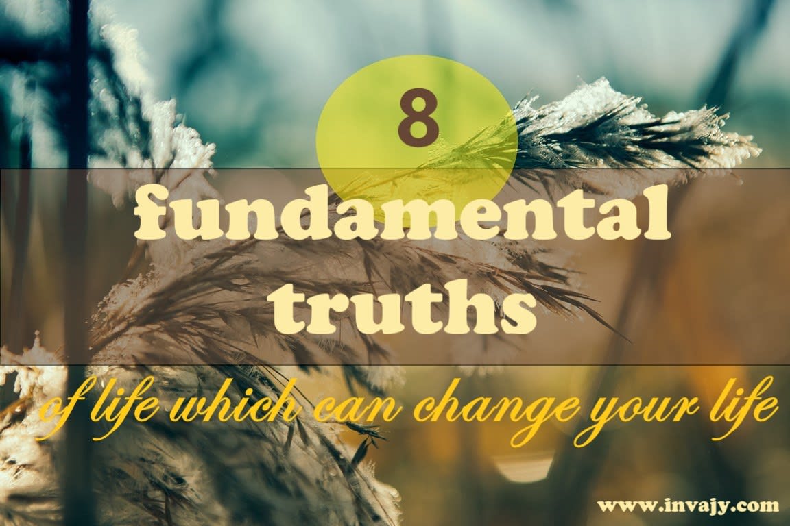 8 fundamental truths of life which can change your life