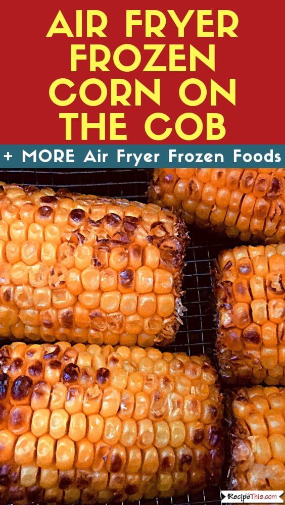 Air Fryer Frozen Corn On The Cob
