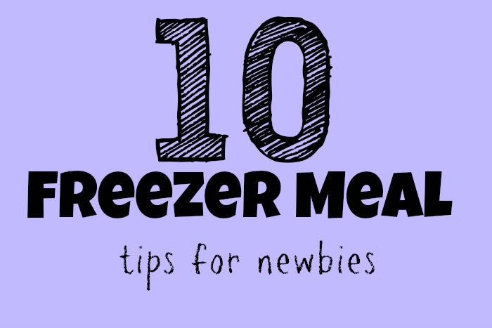10 Freezer Meal Tips
