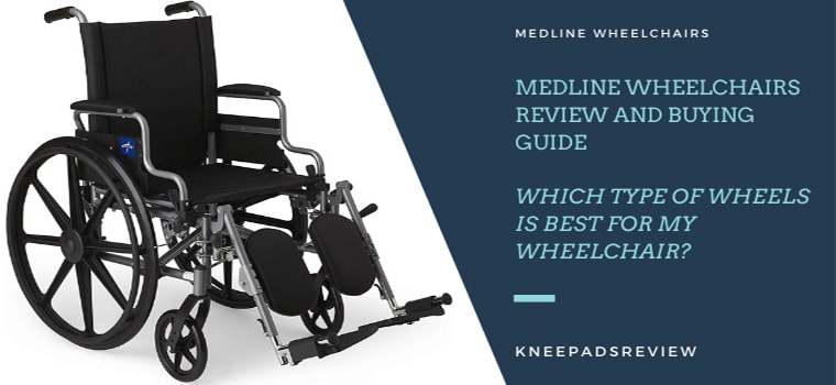 Medline Wheelchairs Review and Buying Guide for 2020