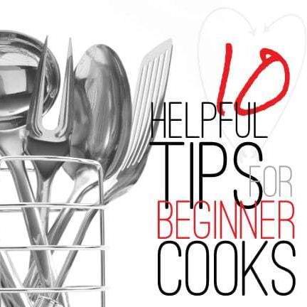 10 HELPFUL TIPS FOR BEGINNER COOKS - Butter with a Side of Bread