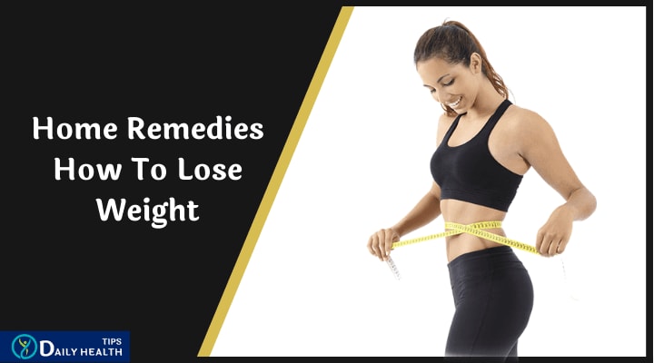 Home Remedies How To Lose Weight