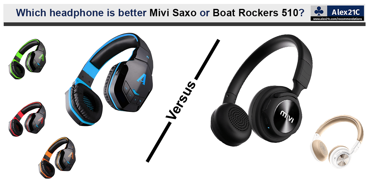 Which headphone is better between Mivi Saxo or Boat Rockers 510? (Part 1 of 1)