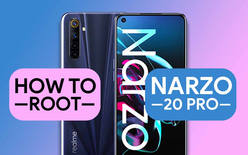 How to Root Realme Narzo 20 Pro Using Magisk [3 Easy STEPS]