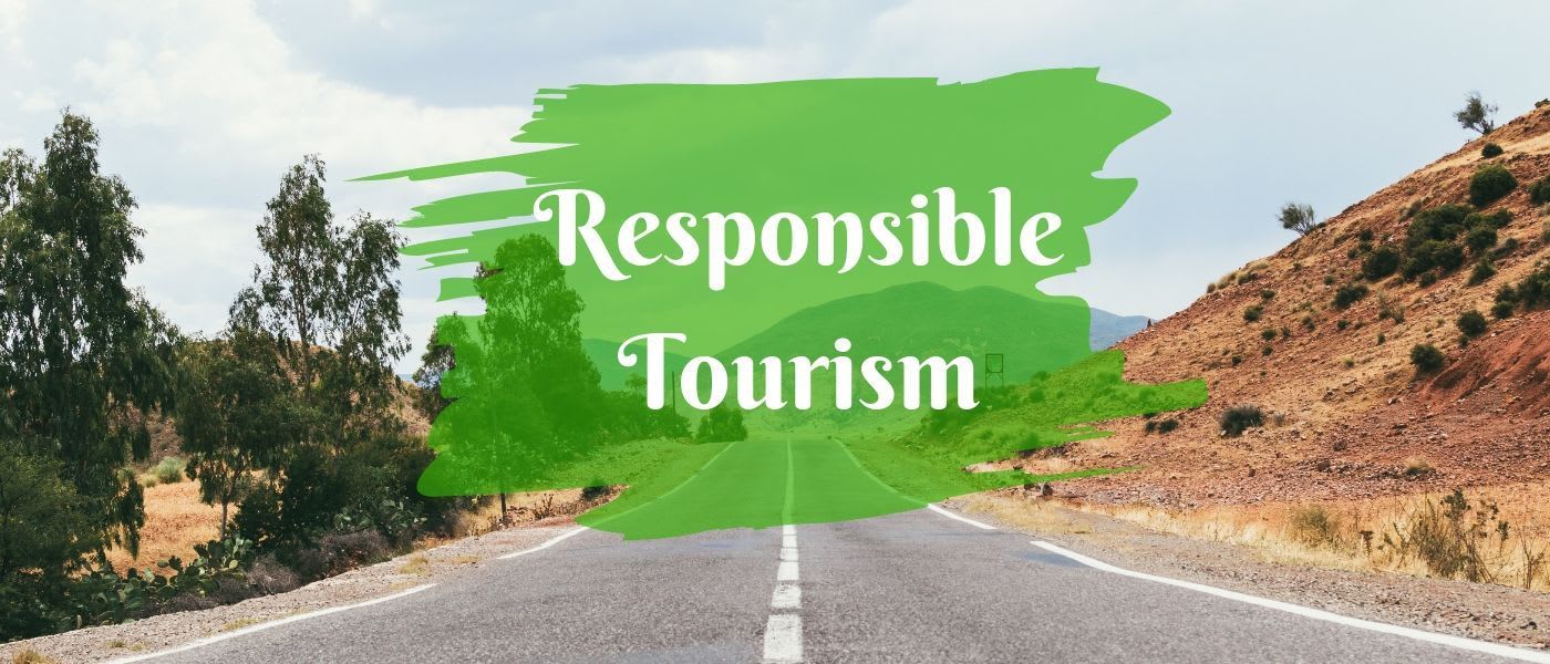 Responsible Tourism - How to be a responsible tourist
