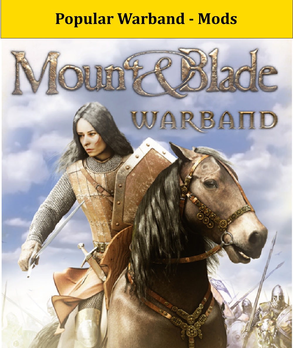 Mount and Blade Warband Mods - Most Popular RPG War Game of all time